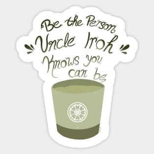 Uncle Iroh Motivational Tea Sticker